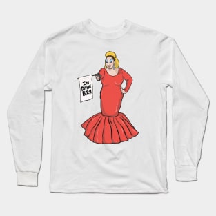 I'm Divine bitch Long Sleeve T-Shirt